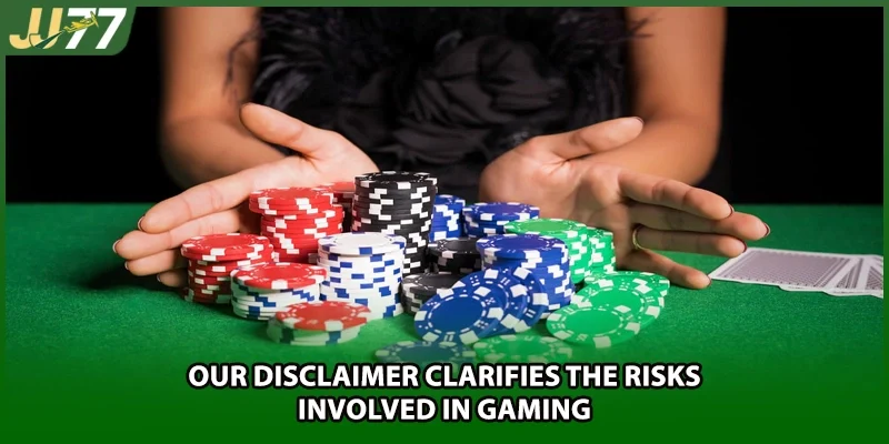 Our Disclaimer clarifies the risks involved in gaming
