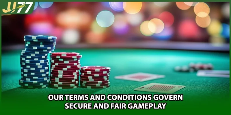 Our Terms and Conditions govern secure and fair gameplay