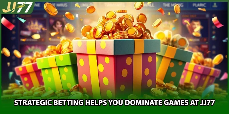Strategic betting helps you dominate games at JJ77