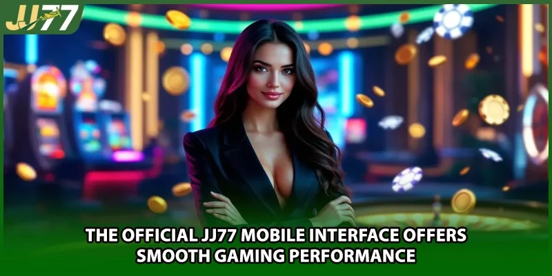 The official JJ77 mobile interface offers smooth gaming performance