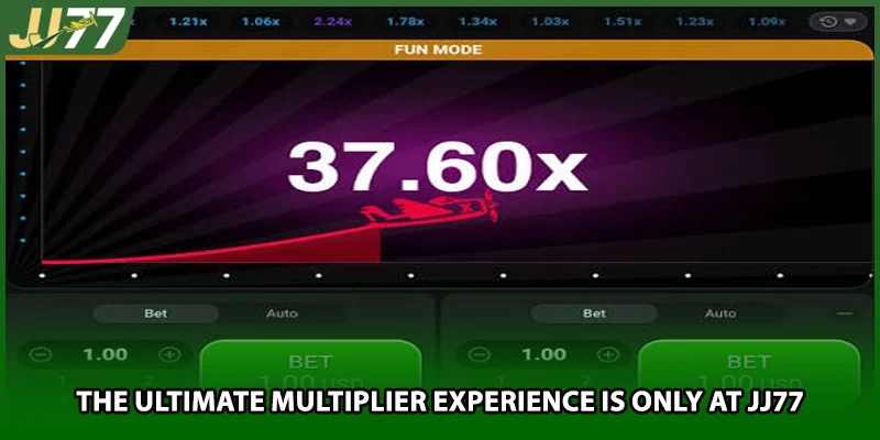 The ultimate multiplier experience is only at JJ77